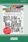 Building Your Volunteer Team: A 30-Day Change Project for Youth Ministry (16pt Large Print Edition)