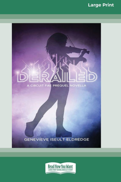 Derailed - A Moribund Prequel Novella (Circuit Fae 0.5) (16pt Large Print Edition)