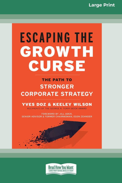 Escaping The Growth Curse: Path to Stronger Corporate Strategy (16pt Large Print Format)