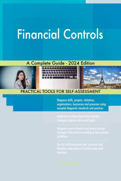 Financial Controls A Complete Guide - 2024 Edition