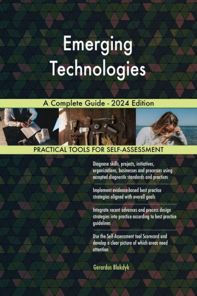 Emerging Technologies A Complete Guide - 2024 Edition
