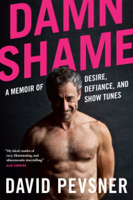 Free ebooks for itouch download Damn Shame: A Memoir of Desire, Defiance, and Show Tunes PDB ePub iBook English version 9781039000506