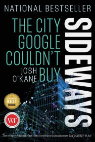 Title: Sideways: The City Google Couldn't Buy, Author: Josh O'Kane
