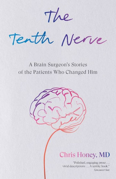 the Tenth Nerve: A Brain Surgeon's Stories of Patients Who Changed Him