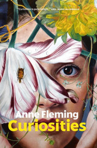 Title: Curiosities: A Novel, Author: Anne Fleming