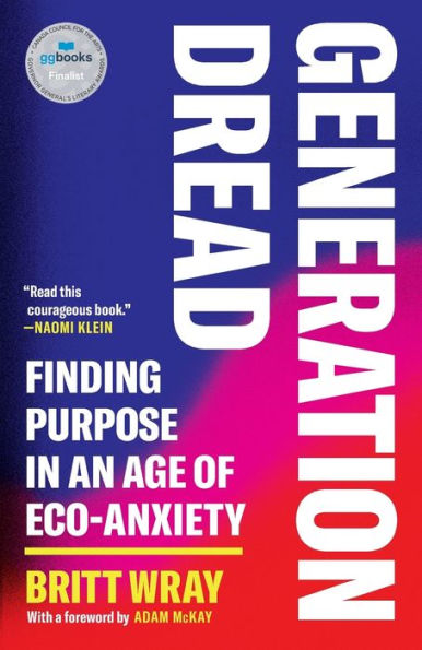 Generation Dread: Finding Purpose an Age of Climate Crisis