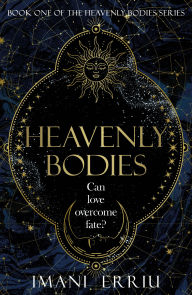 Title: Heavenly Bodies (Heavenly Bodies Series #1), Author: Imani Erriu