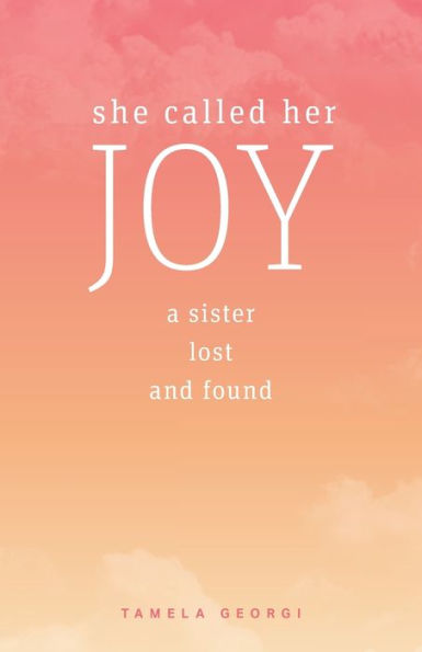 She Called Her Joy: A sister lost and found