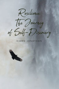 Title: Resilience: The Journey of Self-Discovery, Author: Kiden Jonathan