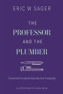 The Professor and the Plumber: Conversations About Equality and Inequality