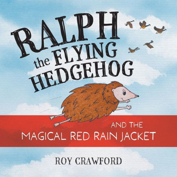Ralph the Flying Hedgehog and Magical Red Rain Jacket