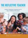 The Reflective Teacher: Holistic Pedagogic Approaches for Early Childhood Educators