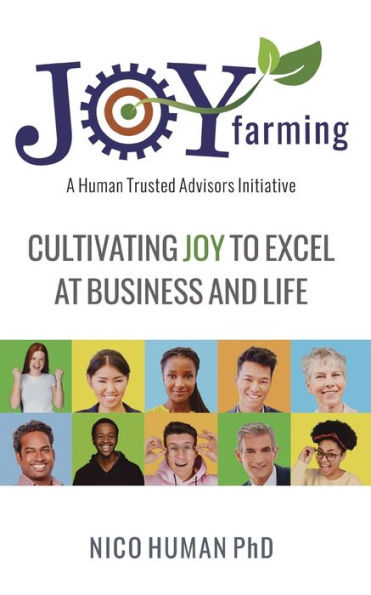 Joy Farming: Cultivating to Excel at Business and Life