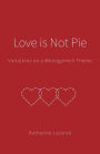 Love is Not Pie: Variations on a Monogamish Theme