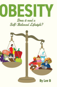 Title: Obesity: Does it Need a Self-Balanced Lifestyle?, Author: Lee B