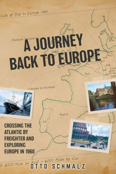 A Journey back to Europe: Crossing the Atlantic By Freighter and Exploring Europe 1960