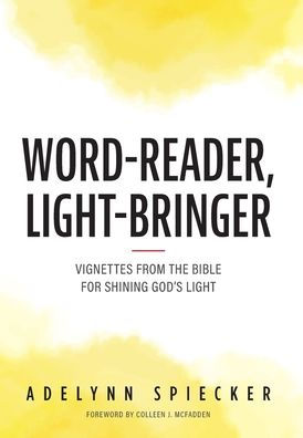 Word-Reader, Light-Bringer: Vignettes from the Bible for Shining God's Light