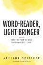 Word-Reader, Light-Bringer: Vignettes from the Bible for Shining God's Light