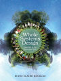 Whole Systems Design: Inquiries in the Knowing Field