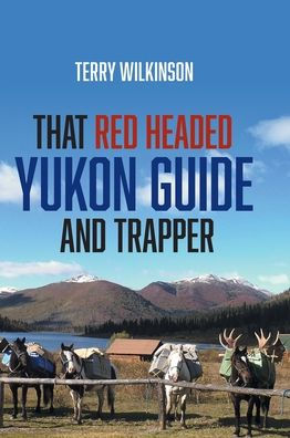 That Red Headed Yukon Guide and Trapper