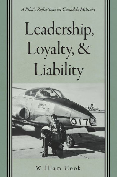 Leadership, Loyalty, and Liability: A Pilot's Reflections on Canada's Military