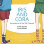 Iris and Cora: Adventures of the Tall Cousins
