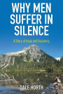 Why Men Suffer In Silence: A Story of Hope and Recovery