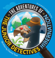 Title: The Adventures Of The Junior Detectives: Hibernation, Author: Chantal Tomï