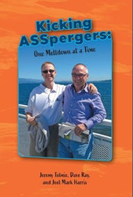 Title: Kicking ASSpergers: One Meltdown at a Time, Author: Jeremy Tolmie