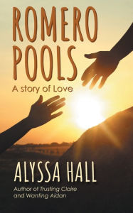 Meet the Author- Alyssa Hall "Romero Pools: A Story of Love" 