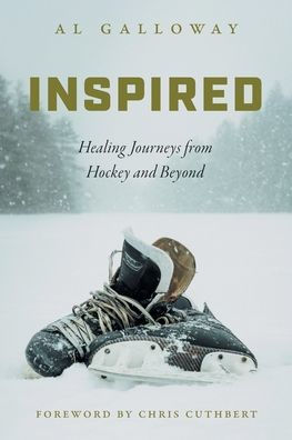 Inspired: Healing Journeys from Hockey and Beyond