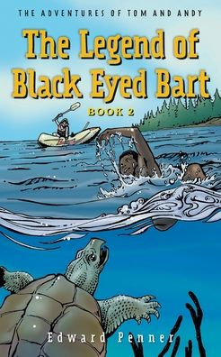 The Legend of Black Eyed Bart, Book 2: Adventures Tom and Andy