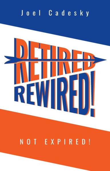 Retired/Rewired! Not Expired!
