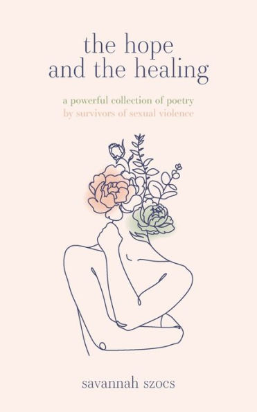 the Hope and Healing: a powerful collection of poetry by survivors sexual violence