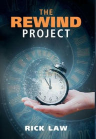 Title: The Rewind Project, Author: Rick Law