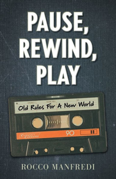 Pause, Rewind, Play: Old Rules For A New World