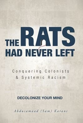 The Rats Had Never Left: Conquering Colonists & Systemic Racism