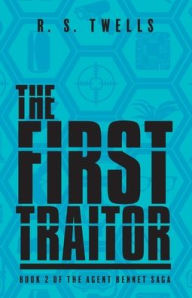 Title: The First Traitor, Author: R S Twells