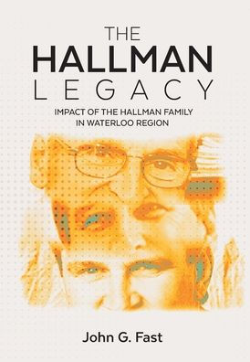 the Hallman Legacy: Impact of Family Waterloo Region