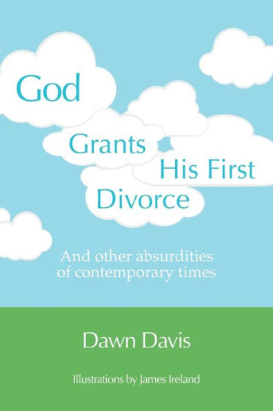 God Grants His First Divorce: And other absurdities of contemporary times