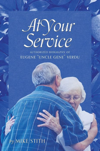 At Your Service: Authorized Biography of Eugene 