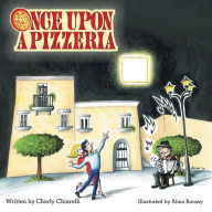 Title: Once Upon A Pizzeria, Author: Charly Chiarelli