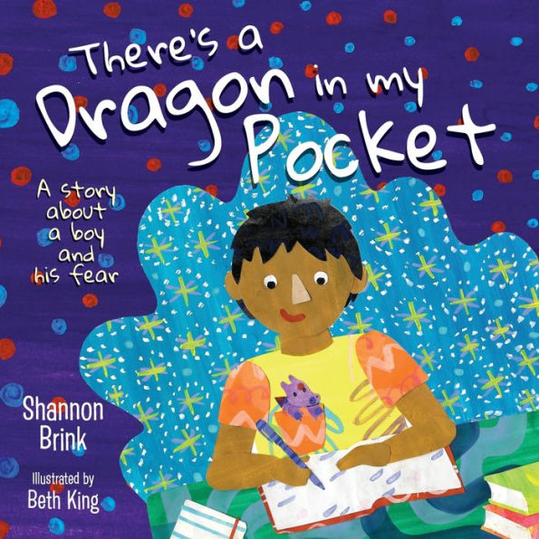 There's a Dragon in my Pocket: A Story About a Boy and his Fear