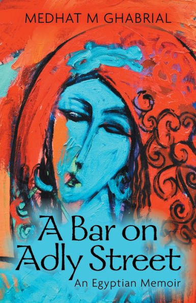 A Bar on Adly Street: An Egyptian Memoir