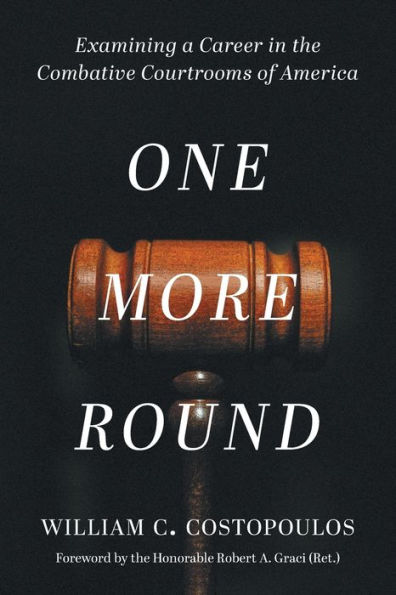 One More Round: Examining a Career the Combative Courtrooms of America