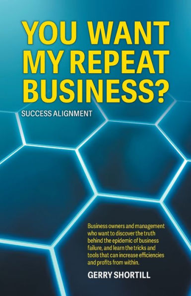 You Want My Repeat Business?: Success Alignment