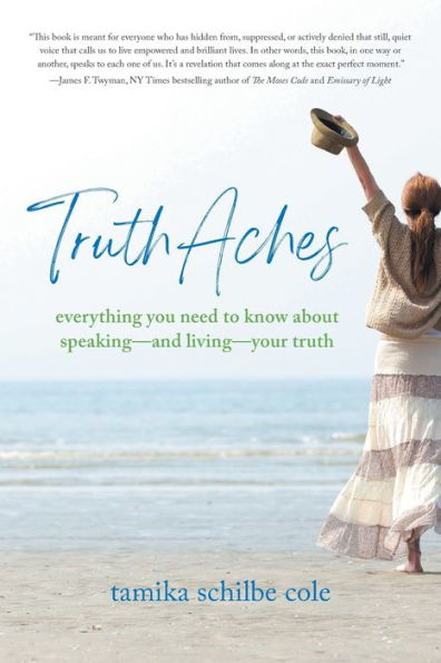 TruthAches: Everything You Need to Know About Speaking-and Living-Your Truth