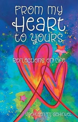 From My Heart to Yours: Reflections on Life