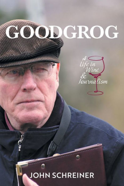 Goodgrog: A Life Wine and Journalism