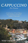 Cappuccino Per Favore: A Life Journey, A Travel Odyssey, and an Invitation to be Inspired, Uplifted, & Entertained